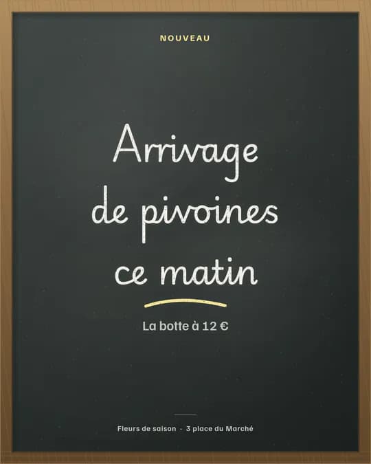 Visuel sans photo : « Arrivage de pivoines ce matin » écrit à la craie sur une ardoise encadrée de bois